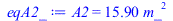 A2 = `+`(`*`(15.90431281, `*`(`^`(m_, 2))))