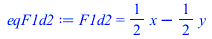 F1d2 = `+`(`*`(`/`(1, 2), `*`(x)), `-`(`*`(`/`(1, 2), `*`(y))))