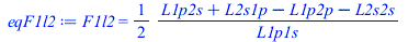 F1l2 = `+`(`/`(`*`(`/`(1, 2), `*`(`+`(L1p2s, L2s1p, `-`(L1p2p), `-`(L2s2s)))), `*`(L1p1s)))