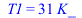 T1 = `+`(`*`(31, `*`(K_)))