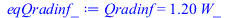 Qradinf = `+`(`*`(1.196663302, `*`(W_)))