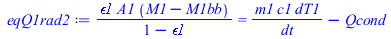 `/`(`*`(epsilon1, `*`(A1, `*`(`+`(M1, `-`(M1bb))))), `*`(`+`(1, `-`(epsilon1)))) = `+`(`/`(`*`(m1, `*`(c1, `*`(dT1))), `*`(dt)), `-`(Qcond))