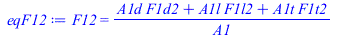 F12 = `/`(`*`(`+`(`*`(A1d, `*`(F1d2)), `*`(A1l, `*`(F1l2)), `*`(A1t, `*`(F1t2)))), `*`(A1))