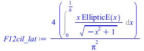 `+`(`/`(`*`(4, `*`(Int(`/`(`*`(x, `*`(EllipticE(x))), `*`(`^`(`+`(`-`(`*`(`^`(x, 2))), 1), `/`(1, 2)))), x = 0 .. `/`(1, `*`(h))))), `*`(`^`(Pi, 2))))