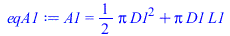 A1 = `+`(`*`(`/`(1, 2), `*`(Pi, `*`(`^`(D1, 2)))), `*`(Pi, `*`(D1, `*`(L1))))