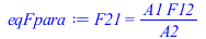 F21 = `/`(`*`(A1, `*`(F12)), `*`(A2))