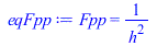 Fpp = `/`(1, `*`(`^`(h, 2)))