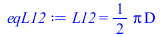 L12 = `+`(`*`(`/`(1, 2), `*`(Pi, `*`(D))))