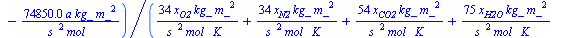 `:=`(eqTa, Ta = `+`(`*`(298, `*`(K_)), `/`(`*`(`+`(`/`(`*`(0.39352e6, `*`(x[CO2], `*`(kg_, `*`(`^`(m_, 2))))), `*`(`^`(s_, 2), `*`(mol_))), `/`(`*`(0.24182e6, `*`(x[H2O], `*`(kg_, `*`(`^`(m_, 2))))), ...