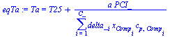 Ta = `+`(T25, `/`(`*`(a, `*`(PCI_)), `*`(sum(`*`(delta_[i], `*`(x[Comp[i]], `*`(c[p, Comp[i]]))), i = 1 .. C_))))