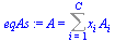 A = Sum(`*`(x[i], `*`(A[i])), i = 1 .. C)