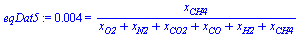 0.4e-2 = `/`(`*`(x[CH4]), `*`(`+`(x[O2], x[N2], x[CO2], x[CO], x[H2], x[CH4])))