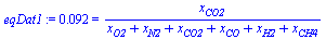 0.92e-1 = `/`(`*`(x[CO2]), `*`(`+`(x[O2], x[N2], x[CO2], x[CO], x[H2], x[CH4])))