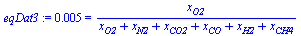 0.5e-2 = `/`(`*`(x[O2]), `*`(`+`(x[O2], x[N2], x[CO2], x[CO], x[H2], x[CH4])))