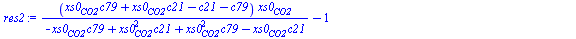 `+`(`/`(`*`(`+`(`*`(xs0[CO2], `*`(c79)), `*`(xs0[CO2], `*`(c21)), `-`(c21), `-`(c79)), `*`(xs0[CO2])), `*`(`+`(`-`(`*`(xs0[CO2], `*`(c79))), `*`(`^`(xs0[CO2], 2), `*`(c21)), `*`(`^`(xs0[CO2], 2), `*`(...