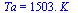 Ta = `+`(`*`(1503., `*`(K_)))