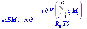 mG = `/`(`*`(p0, `*`(V, `*`(Sum(`*`(x[i], `*`(M[i])), i = 1 .. C)))), `*`(R[u], `*`(T0)))