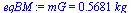 mG = `+`(`*`(.5681, `*`(kg_)))