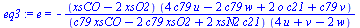 e = `+`(`-`(`/`(`*`(`+`(xsCO, `-`(`*`(2, `*`(xsO2)))), `*`(`+`(`*`(4, `*`(c79, `*`(u))), `-`(`*`(2, `*`(c79, `*`(w)))), `*`(2, `*`(o, `*`(c21))), `*`(c79, `*`(v))))), `*`(`+`(`*`(c79, `*`(xsCO)), `-`(...