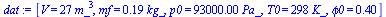 [V = `+`(`*`(27, `*`(`^`(m_, 3)))), mf = `+`(`*`(.19, `*`(kg_))), p0 = `+`(`*`(0.93e5, `*`(Pa_))), T0 = `+`(`*`(298, `*`(K_))), phi0 = .4]