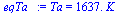 Ta = `+`(`*`(1637., `*`(K_)))