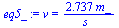 v = `+`(`/`(`*`(2.737, `*`(m_)), `*`(s_)))