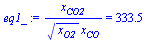 `/`(`*`(x[CO2]), `*`(`^`(x[O2], `/`(1, 2)), `*`(x[CO]))) = 333.5