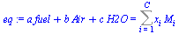 `+`(`*`(a, `*`(fuel)), `*`(b, `*`(Air)), `*`(c, `*`(H2O))) = Sum(`*`(x[i], `*`(M[i])), i = 1 .. C)