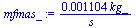 `+`(`/`(`*`(0.1104e-2, `*`(kg_)), `*`(s_)))