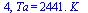 4, Ta = `+`(`*`(2441., `*`(K_)))