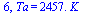 6, Ta = `+`(`*`(2457., `*`(K_)))