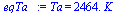 Ta = `+`(`*`(2464., `*`(K_)))