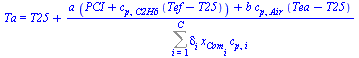 Ta = `+`(T25, `/`(`*`(`+`(`*`(a, `*`(`+`(PCI, `*`(c[p, C2H6], `*`(`+`(Tef, `-`(T25))))))), `*`(b, `*`(c[p, Air], `*`(`+`(Tea, `-`(T25))))))), `*`(Sum(`*`(delta[i], `*`(x[Com[i]], `*`(c[p, i]))), i = 1...