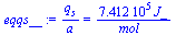 `/`(`*`(q[s]), `*`(a)) = `+`(`/`(`*`(0.7412e6, `*`(J_)), `*`(mol_)))