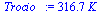 `+`(`*`(316.7, `*`(K_)))