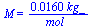 M = `+`(`/`(`*`(0.160e-1, `*`(kg_)), `*`(mol_)))