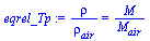 `/`(`*`(rho), `*`(rho[air])) = `/`(`*`(M), `*`(M[air]))
