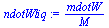 `/`(`*`(mdotW), `*`(M))