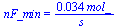 nF_min = `+`(`/`(`*`(0.34e-1, `*`(mol_)), `*`(s_)))