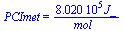 PCImet = `+`(`/`(`*`(0.802e6, `*`(J_)), `*`(mol_)))