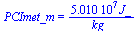 PCImet_m = `+`(`/`(`*`(0.501e8, `*`(J_)), `*`(kg_)))