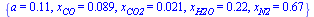 {a = .11, x[CO] = 0.89e-1, x[CO2] = 0.21e-1, x[H2O] = .22, x[N2] = .67}
