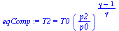 T2 = `*`(T0, `*`(`^`(`/`(`*`(p2), `*`(p0)), `/`(`*`(`+`(gamma, `-`(1))), `*`(gamma)))))