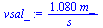 `+`(`/`(`*`(1.080, `*`(m_)), `*`(s_)))