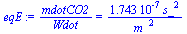 `/`(`*`(mdotCO2), `*`(Wdot)) = `+`(`/`(`*`(0.1743e-6, `*`(`^`(s_, 2))), `*`(`^`(m_, 2))))