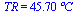 TR = `+`(`*`(45.6995731, `*`(`�C`)))