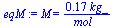 M = `+`(`/`(`*`(.170, `*`(kg_)), `*`(mol_)))