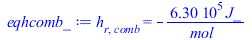 h[r, comb] = `+`(`-`(`/`(`*`(629626.6667, `*`(J_)), `*`(mol_))))