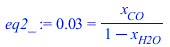 0.3e-1 = `/`(`*`(x[CO]), `*`(`+`(1, `-`(x[H2O]))))