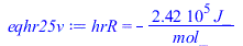 hrR = `+`(`-`(`/`(`*`(241820.00, `*`(J_)), `*`(mol_))))